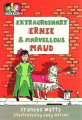 Extraordinary Ernie and Marvellous Maud (Ernie and Maud)