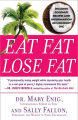 Eat Fat, Lose Fat: The Healthy Alternative to Trans Fat