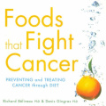 Foods That Fight Cancer: Preventing and Treating Cancer Through Diet